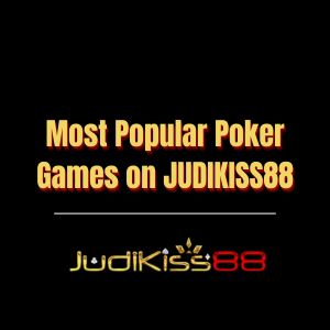 Most Popular Poker Games on JUDIKISS88 - Logo - Judikiss8